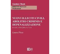 Nuovi illeciti civili, abolitio criminis e depenalizzazione