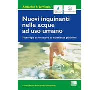 Nuovi inquinanti nelle acque ad uso umano. Tecnologie di rimozione ed esperienze gestionali