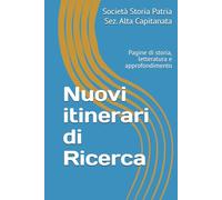 Nuovi itinerari di Ricerca: Pagine di storia, letteratura e approfondimento