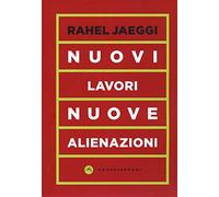 Nuovi lavori, nuove alienazioni