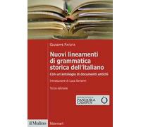 Nuovi lineamenti di grammatica storica dell'italiano. Con un'antologia di documenti antichi