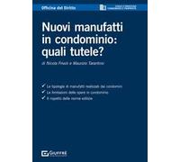 Nuovi manufatti in condominio: quali tutele?