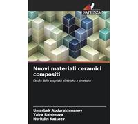 Nuovi materiali ceramici compositi: Studio delle proprietà elettriche e cinetiche