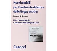 Nuovi modelli per l'analisi e la didattica delle lingue antiche. Nome, verbo, aggettivo e processi di trans-categorizzazione