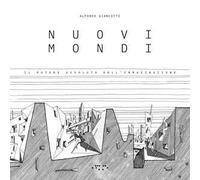 Nuovi mondi. Il potere assoluto dell'immaginazione