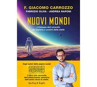 Nuovi mondi. L’Odissea dell’umanità: da Sapiens a uomini delle stelle