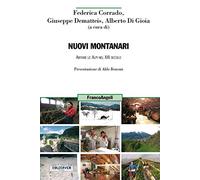 Nuovi montanari. Abitare le Alpi nel XXI secolo