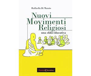 Nuovi Movimenti Religiosi. Una sfida educativa