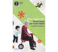 Nuovi nonni per nuovi nipoti. La gioia di un incontro