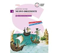 Nuovi orizzonti. Per le Scuole superiori. Con DVD-ROM. Con e-book. Con espansione online. Dal Mille al primo Seicento-La storia a colpo d'occhio (Vol. 1)