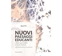 Nuovi paesaggi educanti. Tra natura e cultura