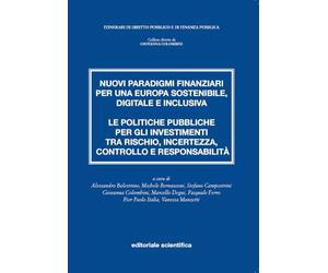 Nuovi paradigmi finanziari per una Europa sostenibile, digitale e inclusiva. Le politiche pubbliche per gli investimenti tra rischio, incertezza, controllo e responsabilità