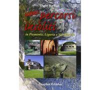 Nuovi percorsi insoliti in Piemonte, Liguria e Valle d'Aosta [Paperback] [May 27
