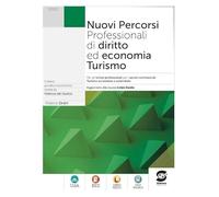 Nuovi percorsi professionali di diritto ed economia. Turismo. Curvatura turismo accessibile e sostenibile. Per le Scuole superiori. Con e-book. Con espansione online