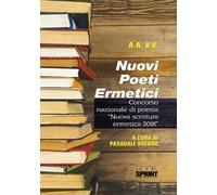 Nuovi poeti ermetici. Concorso nazionale di poesia «Nuova scrittura ermetica 2018»