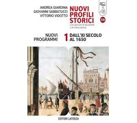 Nuovi profili storici. Con percorsi di documenti e di critica storica. Con materiali per il docente. Per le Scuole superiori. Con espansione online. Dall'XI secolo al 1650 (Vol. 1)