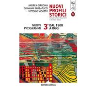 Nuovi Profili storici. Con percorsi di documenti e di critica storica. Dal 1900 a oggi [vol. 3.]