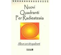 Nuovi quadranti per radiestesia. Album con 60 quadranti