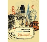 Nuovi racconti di San Francisco - Maupin Armistead