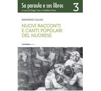 Nuovi racconti e canti popolari del nuorese - [Carlo Delfino Editore]