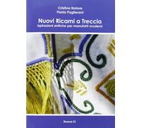 Nuovi ricami a treccia. Ispirazioni antiche per manufatti moderni