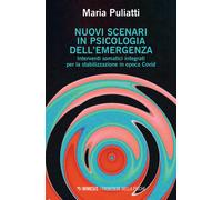 Nuovi scenari in psicologia dell'emergenza. Interventi somatici integrati ...