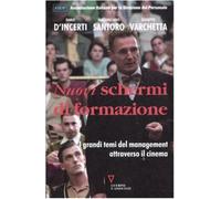 Nuovi schermi di formazione. I grandi temi del management attraverso il ci...