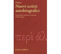 Galeno Claudio – Nuovi scritti autobiografici – Testo greco a fronte