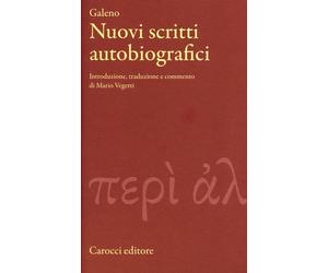 Nuovi scritti autobiografici. Testo greco a fronte - Galeno Claudio