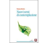 Nuovi semi di contemplazione - Merton Thomas