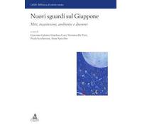 Nuovi sguardi sul Giappone. Miti, incantesimi, ambiente e drammi