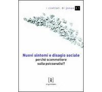 Nuovi sintomi e disagio sociale. Perché scommettere sulla psicoanalisi?