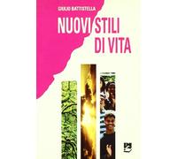 Nuovi stili di vita. Intuizioni ed esperienze