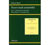 Nuovi studi aristotelici. Ediz. multilingue. Vol. 4/2: L'influenza di Aristotele. L'età moderna e contemporanea