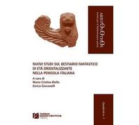 Nuovi studi sul bestiario fantastico di età orientalizzante nella penisola italiana