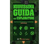 Nuovissima guida dell'esploratore. Ediz. illustrata