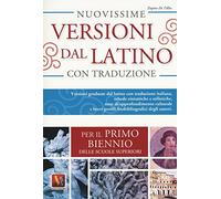 Nuovissime versioni dal latino con traduzione italiana e schede didattiche. Per il primo biennio delle Scuole superiori