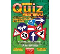Nuovissimi quiz ministeriali per il conseguimento della patente di guida categorie: A1, A2, A, B1, B, B+96