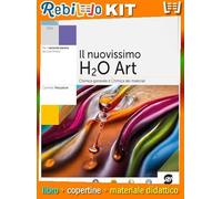 NUOVISSIMO H2OART (IL) (9788891434456) - Libro Scolastico + Kit Scuola con Copertine Rebillo