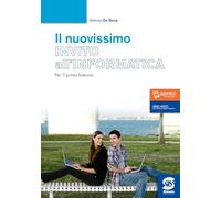 Nuovissimo invito all'informatica. Per il biennio delle Scuole superiori. Con e-book. Con espansione online