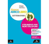 Nuovo amico libro. Non italofoni. Letteratura. Per la Scuola media. Con e-book. Con espansione online