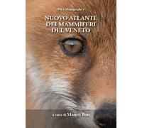 Nuovo atlante dei mammiferi del Veneto - Bon M. (cur.)