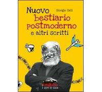 Nuovo bestiario postmoderno e altri scritti