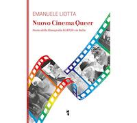 Nuovo cinema Queer. Storia della filmografia LGBTQI+ in Italia