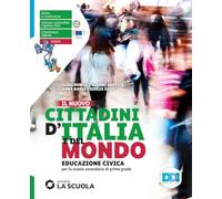 Nuovo cittadini d'Italia e del mondo. Educazione civica. Per la Scuola media. Con e-book. Con espansione online