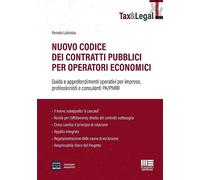 NUOVO CODICE DEI CONTRATTI PUBBLICI PER OPERATORI ECONOMICI. GUIDA E APPROFONDIM