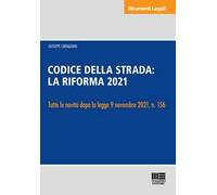 Nuovo codice della strada commentato. Annotato con la giurisprudenza. La riforma 2021