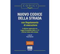 Nuovo codice della strada. Con regolamento di esecuzione (2025). II edizione aggiornata con Legge 25 novembre 2024, n. 177 (riforma Codice della strada). Nuova ediz.