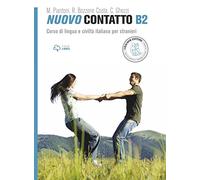 Nuovo Contatto. Corso di lingua e civiltà italiana per stranieri. Livello B2: Volume B2 (Manuale + Eserciziario + Digitale)