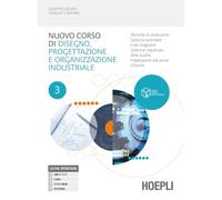 Nuovo corso di disegno e progettazione industriale. Tecniche di produzione. Gestione aziendale e dei magazzini. Per le Scuole superiori. Con e-book. Con espansione online (Vol. 3)